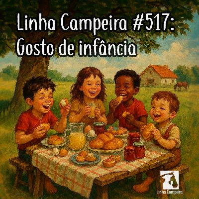 Episódio #517 - Gosto de Infância