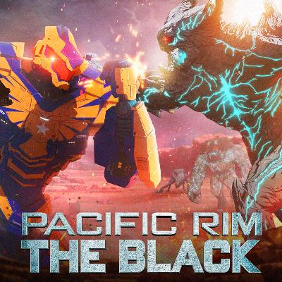 112 - Pacific Rim: The Black (Season 2, Netflix 2022) 112 - Pacific Rim: The Black (Season 2, Netflix 2022)