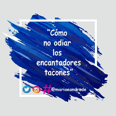 Como no odiar los encantadores tacones