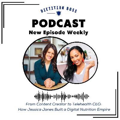 From Content Creator to Telehealth CEO: How Jessica Jones Built a Digital Nutrition Empire
