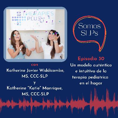 Episodio 30:  Un modelo auténtico e intuitivo de la terapia pediátrica en el hogar