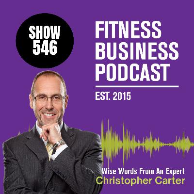 Mastering Body Language & Communication in the Fitness Industry with Mentalist Christopher Carter | Building Trust & Human Connection: Episode 546