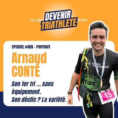 #480 Arnaud CONTÉ, médecin, papa … et néo-triathlète : son 1er tri en mode freestyle