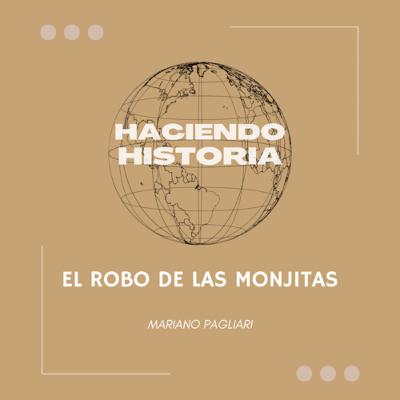 Haciendo Historia - El robo de las monjitas Haciendo Historia - El robo de las monjitas
