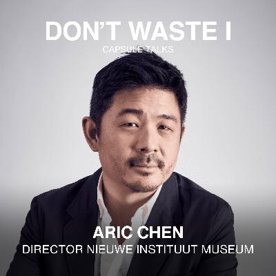 EP18: Aric Chen on Shaping Cultural Narratives, the Power of Observation, and Leading with Perspective