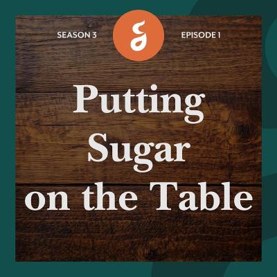 Putting Sugar on the Table