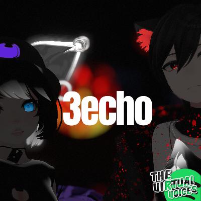 Ep.6 3echo (VirtualRaves)