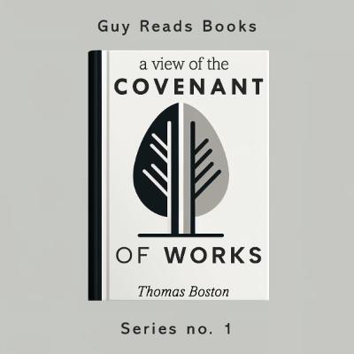 S1E5: Thomas Boston's "A View of the Covenant of Works" S1E5: Thomas Boston's "A View of the Covenant of Works"