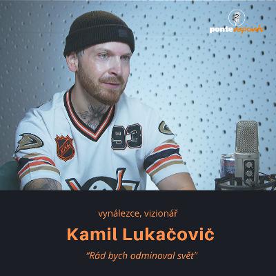 Kamil Lukačovič – vynálezce, vizionář: Rád bych odminoval svět
