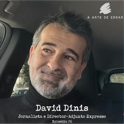 David Dinis (Jornal Expresso) - #26 - O papel do jornalismo quando o mundo se radicaliza
