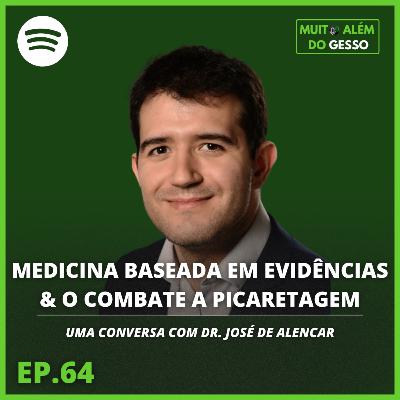 #64 Medicina baseada em evidências & o combate a picaretagem - Uma conversa com Dr. José de Alencar
