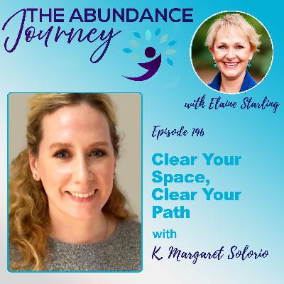 Clear Your Space, Clear Your Path with K. Margaret Solorio