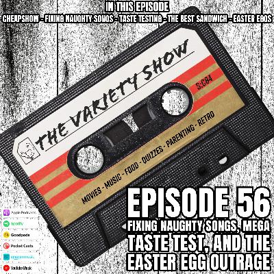 Fixing Naughty Songs, Mega Taste Test, and the Easter Egg Outrage