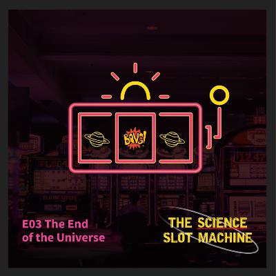 The End of The Universe