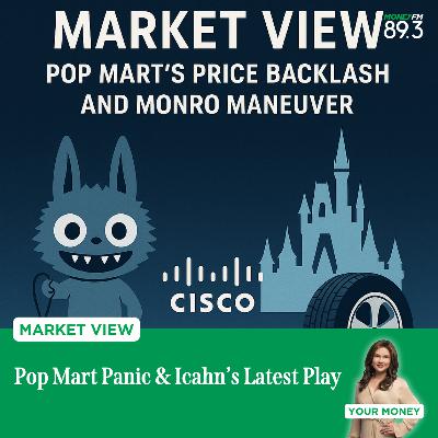 Market View: Pop Mart Panic & Icahn’s Latest Play