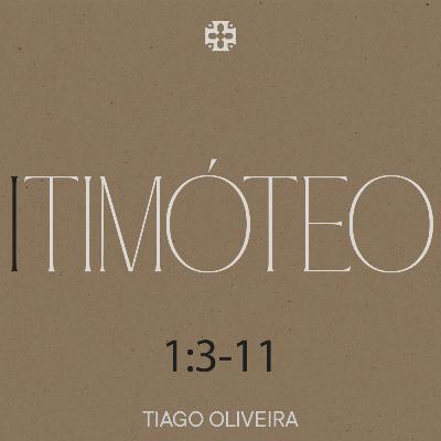 Sermão Dominical | 1 Timóteo 1:3-11 | Tiago Oliveira Sermão Dominical | 1 Timóteo 1:3-11 | Tiago Oliveira