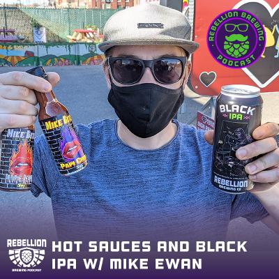 Hot Sauces and Black IPA w/ Mike Ewan
