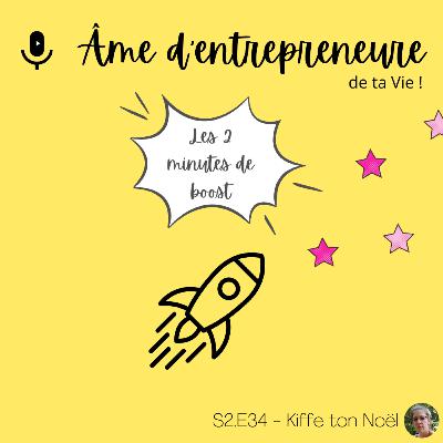 S2.E34 - 2min de boost - Pour un Noël serein
