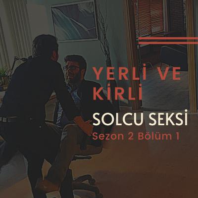 Yerli ve Kirli S2-B1 (Solcu Seksi)