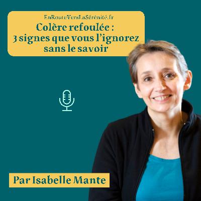 Colère refoulée : 3 signes que vous l’ignorez sans le savoir