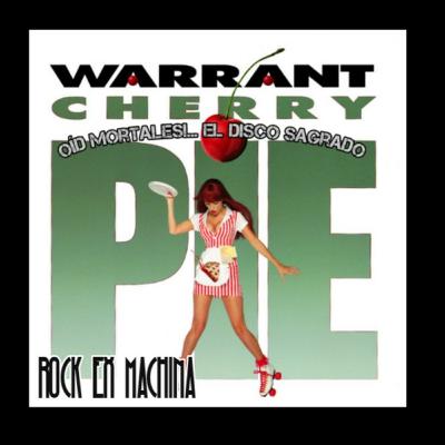 Oíd Mortales!... Cherry Pie (Warrant)