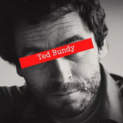 Ep.29 - Ted Bundy