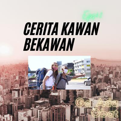 CERITA KAWAN BEKAWAN | #GaAdaObat Ep42