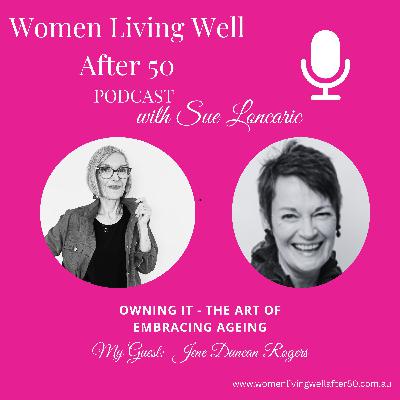 Owning It: The Art of Embracing Ageing