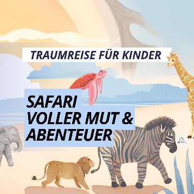 Traumreise für Kinder 🦁 Auf Safarie mit Lou 🐢 im magischen Afrika I Einschlafgeschichte für Mut Traumreise für Kinder 🦁 Auf Safarie mit Lou 🐢 im magischen Afrika I Einschlafgeschichte für Mut