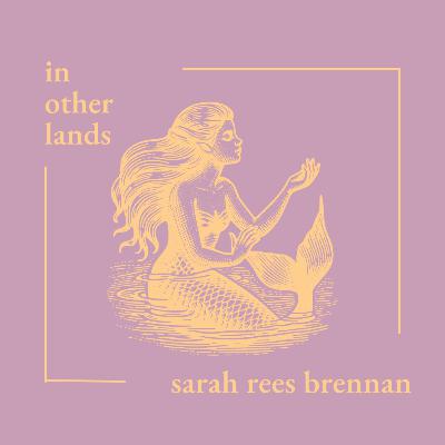 In Other Lands by Sarah Rees Brennan In Other Lands by Sarah Rees Brennan