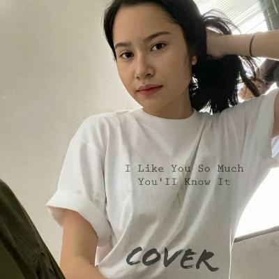 I Like You So Much You'II Know It (Cover)