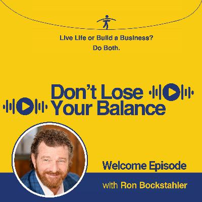 Ep 1: Welcome Episode – Who is Ron Bockstahler and Why This Book? Ep 1: Welcome Episode – Who is Ron Bockstahler and Why This Book?