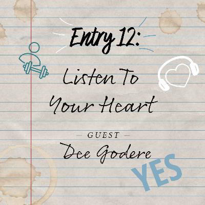 Entry 12: Listen to your Heart
