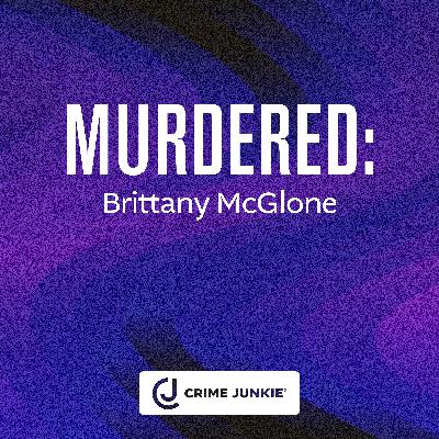 MURDERED: Brittany McGlone MURDERED: Brittany McGlone