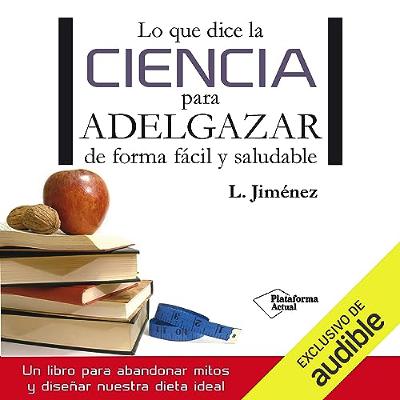 Lo que dice la ciencia para adelgazar (Audiolibro) | Prueba Gratis