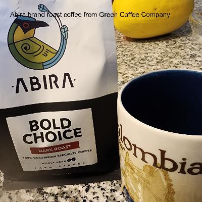 Green Coffee Company of Colombia - New Roasted Coffee Brand: Abira Green Coffee Company of Colombia - New Roasted Coffee Brand: Abira