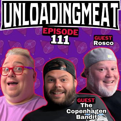 Complimentary Tube Socks w/ The Copenhagen Bandit & Rosco | UnloadingMeat Ep. 111 | FULL EPISODE