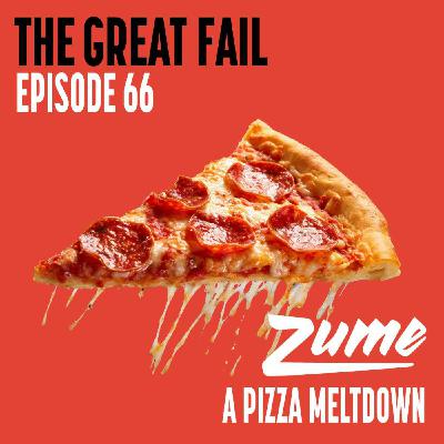 Episode 66: Zume’s Meltdown