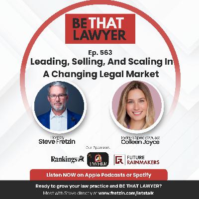 Colleen Joyce: Leading, Selling, And Scaling In A Changing Legal Market