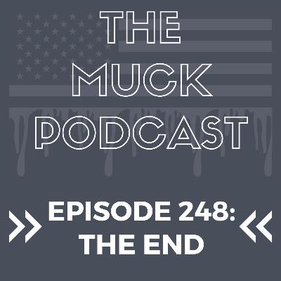 Episode 248: The End. | Election 2024 Results and Final Goodbye