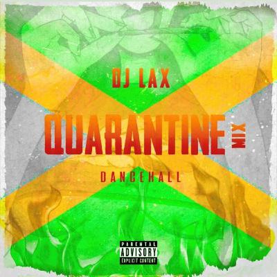 Dj_Lax_Quarantine_Dancehall_Mix_