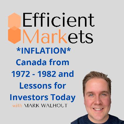 Inflation - Canada from 1972 - 1982 and Lessons for Investors Today Inflation - Canada from 1972 - 1982 and Lessons for Investors Today
