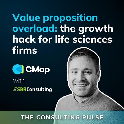 Value proposition overload: the growth hack for life sciences firms - #37