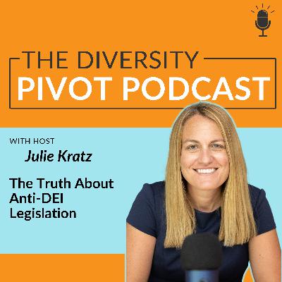 281: The Truth About Anti-DEI Legislation with Julie Kratz