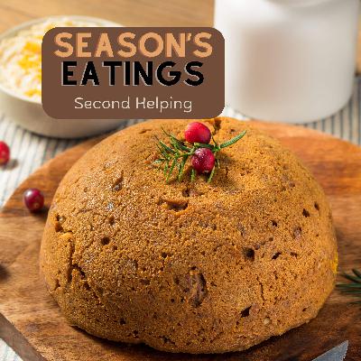 Season's Eatings - Second Helping - Figgy Pudding