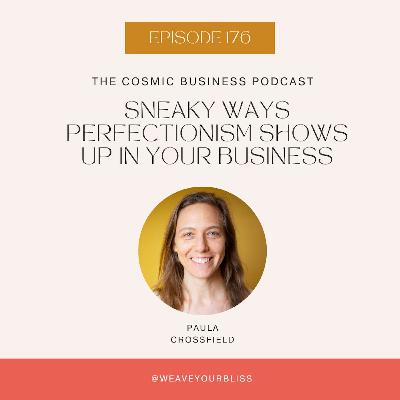 176: Sneaky Ways Perfectionism Shows Up in Your Business