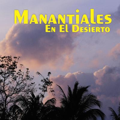 Manantiales en el Desierto - 3 de Marzo Manantiales en el Desierto - 3 de Marzo