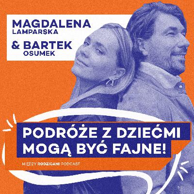 Jak pojawienie się dzieci zmienia związek? Goście: Magda Lamparska i Bartek Osumek.