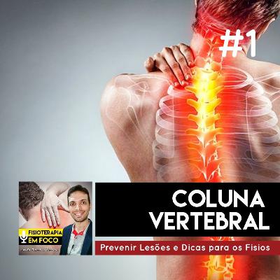 COLUNA VERTEBRAL: Como evitar lesões e Dicas para Fisioterapeutas