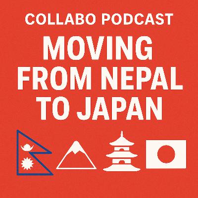 S12 E10 Moving from Nepal to Japan